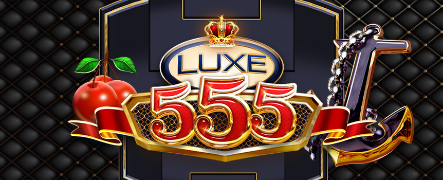 If you’re looking for a Classic pokie that is simple to play but is also packed full with luxury and huge Prizes then you are in luck, as Luxe 555 is all that and more! 